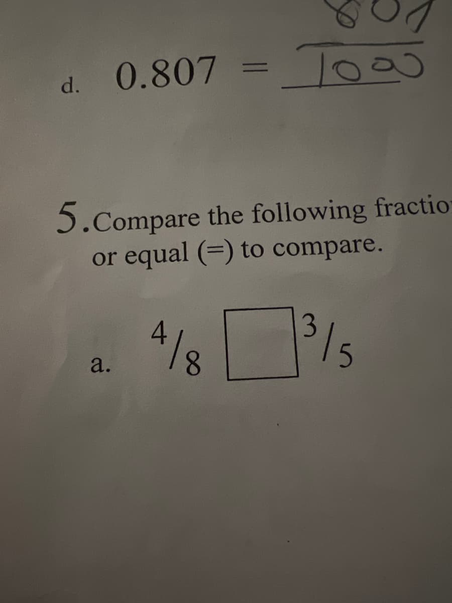 0.807 =Ta
%3D
d.
5.Compare the following fractio
equal (=) to compare.
or
3.
A/8
a.
