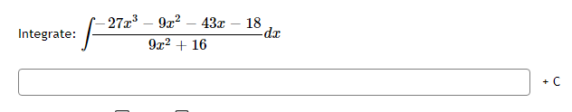 27x – 9x? – 43x
18
-dr
Integrate:
9x2 + 16
+C
