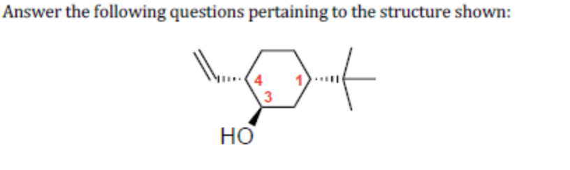 Answer the following questions pertaining to the structure shown:
4.
