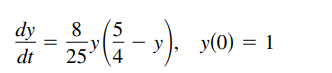 dy
y(0) = 1
у
25' \4
y
dt
