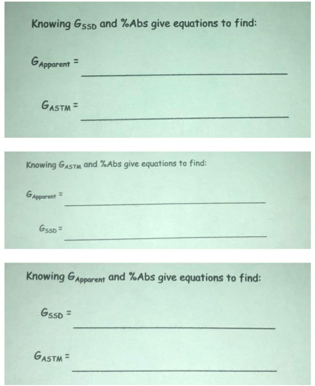 Knowing GssD and %Abs give equations to find:
GApparent =
GASTM =
Knowing GASTM and %Abs give equations to find:
GApparent =
GsSD =
Knowing GApparent and %Abs give equations to find:
GssD =
GASTM =
