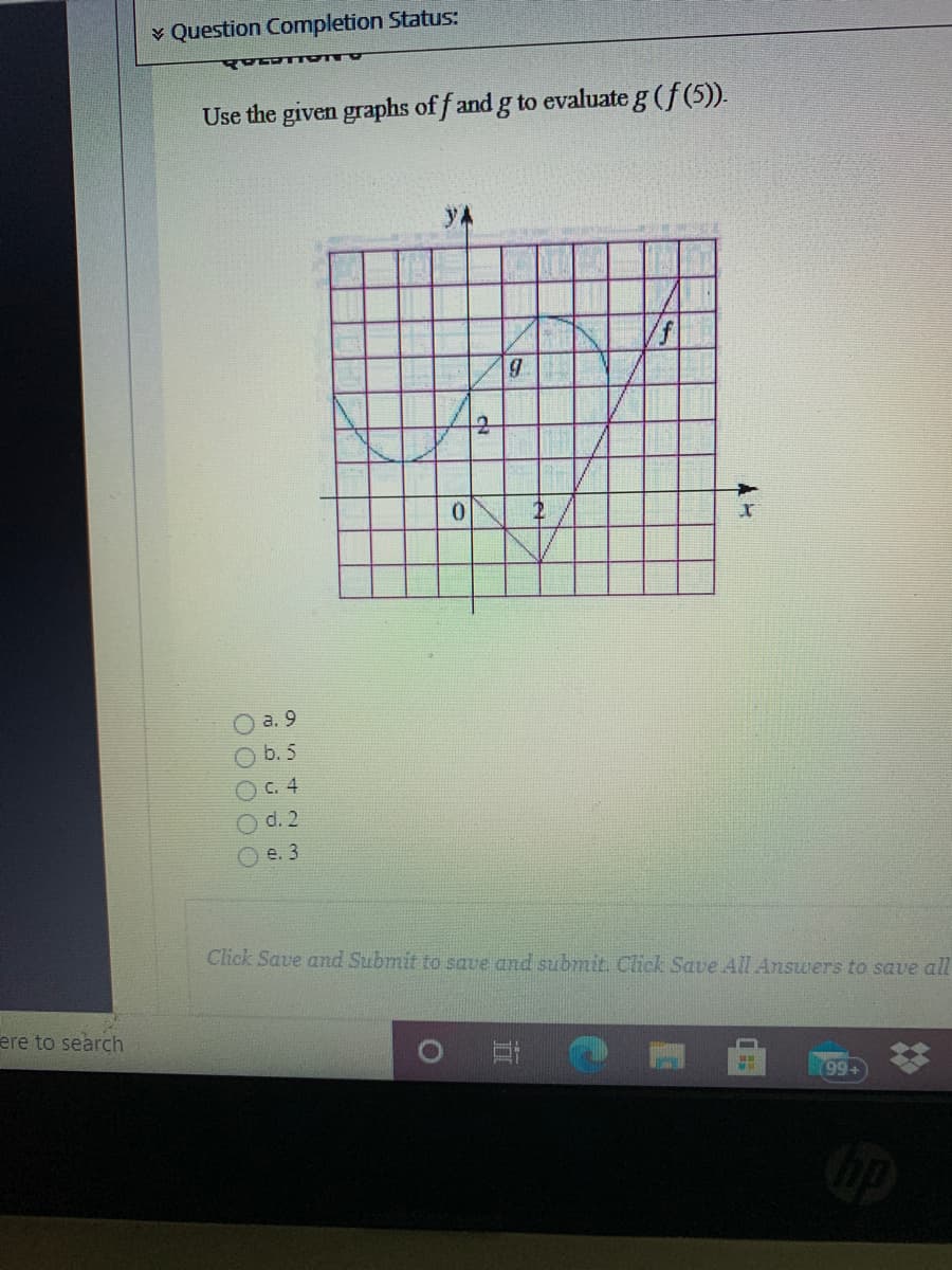 v Question Completion Status:
Use the given graphs of f and g to evaluate g (f (5)).
yA
0.
