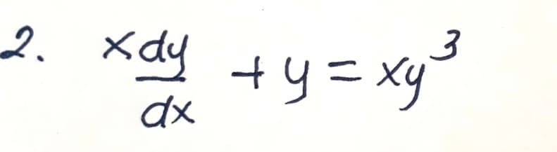 3
2. xdy + y = xy²³
ху
dx