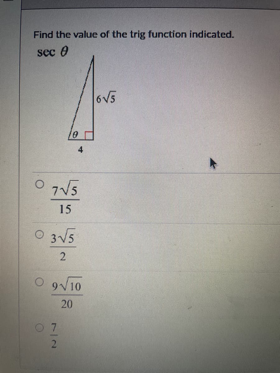 Find the value of the trig function indicated.
sec A
0
7~5
15
0 3~5
2
9~10
20
7
41
2
6~5