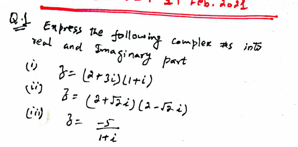 * Enpress the following complex #s into
real and Somaginary part
3= はr3りいti)
ウ 3 +5)は-6)
(う
3 =
け。
