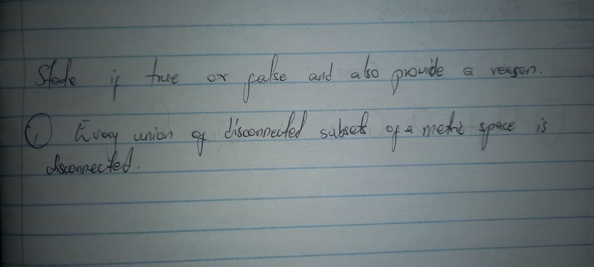 Sle
and abo proude
true
1se
Quld
reeson.
huory union
Ssconnected.
disconnected subset
a me
Space
is
19
