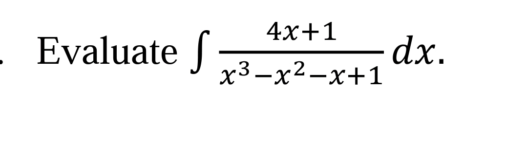 4х+1
. Evaluate f
dx.
х3—х2—х+1
