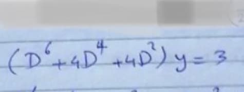 (D'+4D* +4D)y= 3
