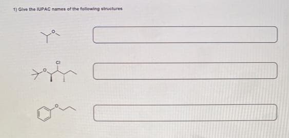 1) Give the IUPAC names of the following structures
ya
gi