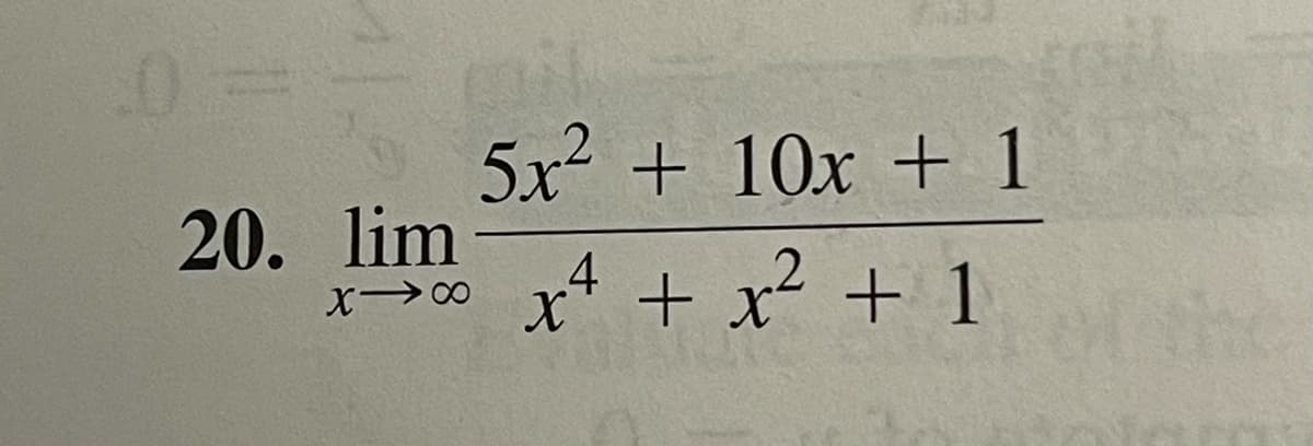 5x2 + 10x + 1
20. lim
.4
x* + x² + 1
th
