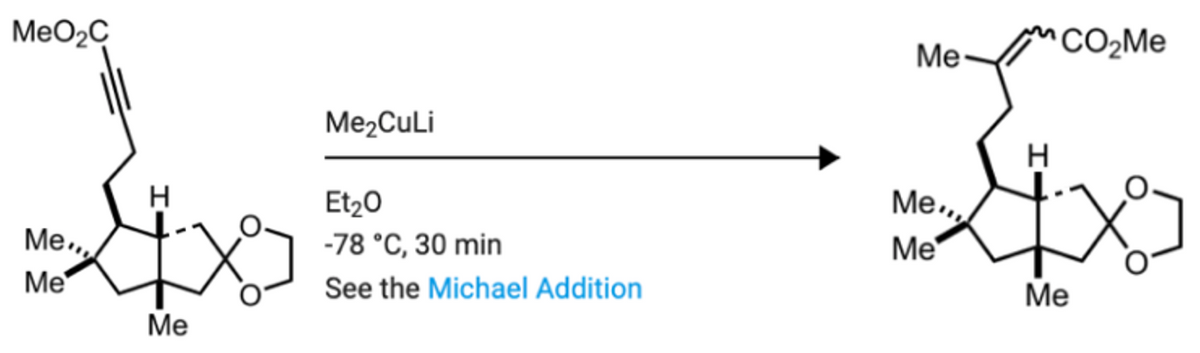 MeO2C
CO2M.
Me-
Me2CuLi
H
H
Me.,
Me.,
Me
it
Et20
-78 °C, 30 min
Me
See the Michael Addition
Ме
Me
