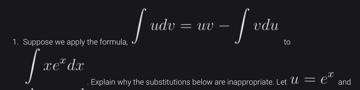 Junte-se-fitu
udv
=
v vdu
to
X
. Explain why the substitutions below are inappropriate. Let U = C and
1. Suppose we apply the formula,
Ja
reda