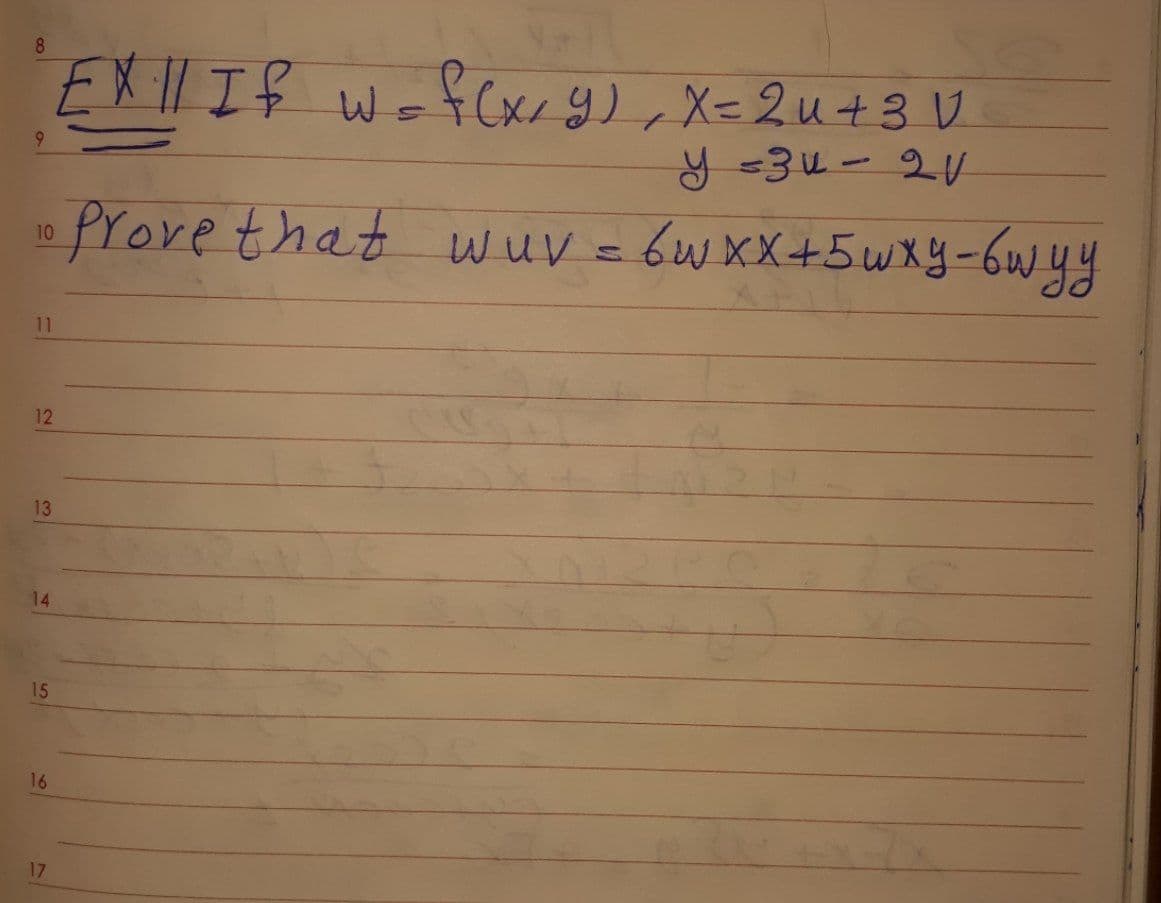 8
EXI If waf Cxr g), X=2u+3 V
y-34-2
6.
» Prove that wuv = 6w XX+5wXy-6wyy
bW xX+5wXy-6Wyy
10
11
12
13
14
15
16
17
