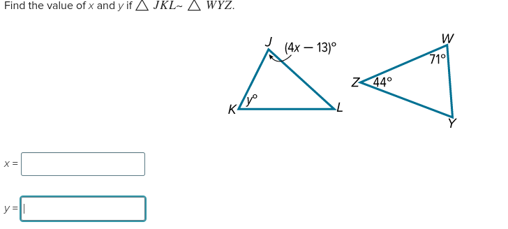 Find the value of x and y if AJKL- WYZ.
X=
y = ||
(4x - 13)°
AA
Z<44°
L
K²
W
71°