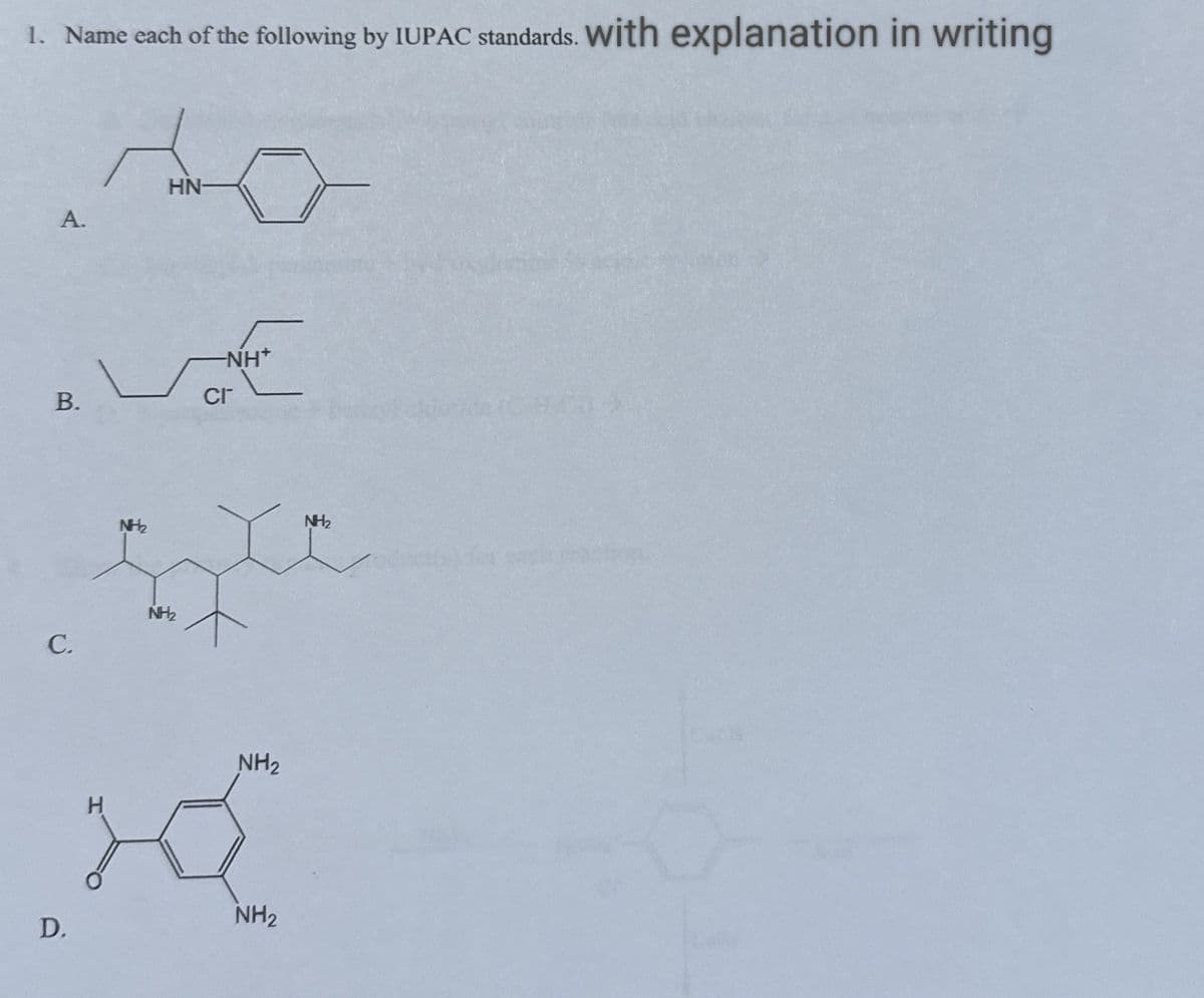 1. Name each of the following by IUPAC standards. With explanation in writing
A.
B.
NH₂
HN-
C.
NH₂
D.
Cr
NH+
H
NH2
NH2
NH2