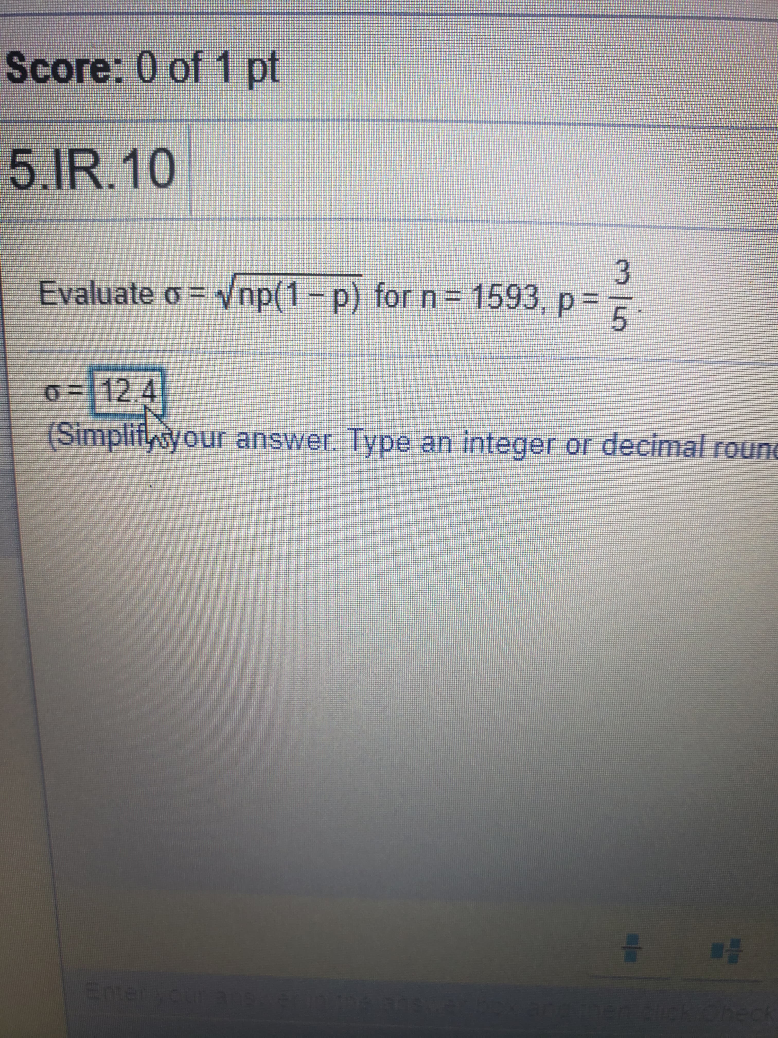 Evaluate o= Vnp(1-p) for n= 1593, p= 7.
