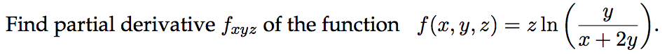 Find partial derivative fryz of the function f(x, y, z) = z In
x + 2y
