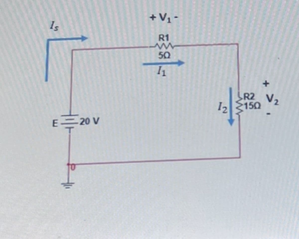 Is
E-20 V
+ V₁-
R1
w
50
11
2
+
R2 V2
150