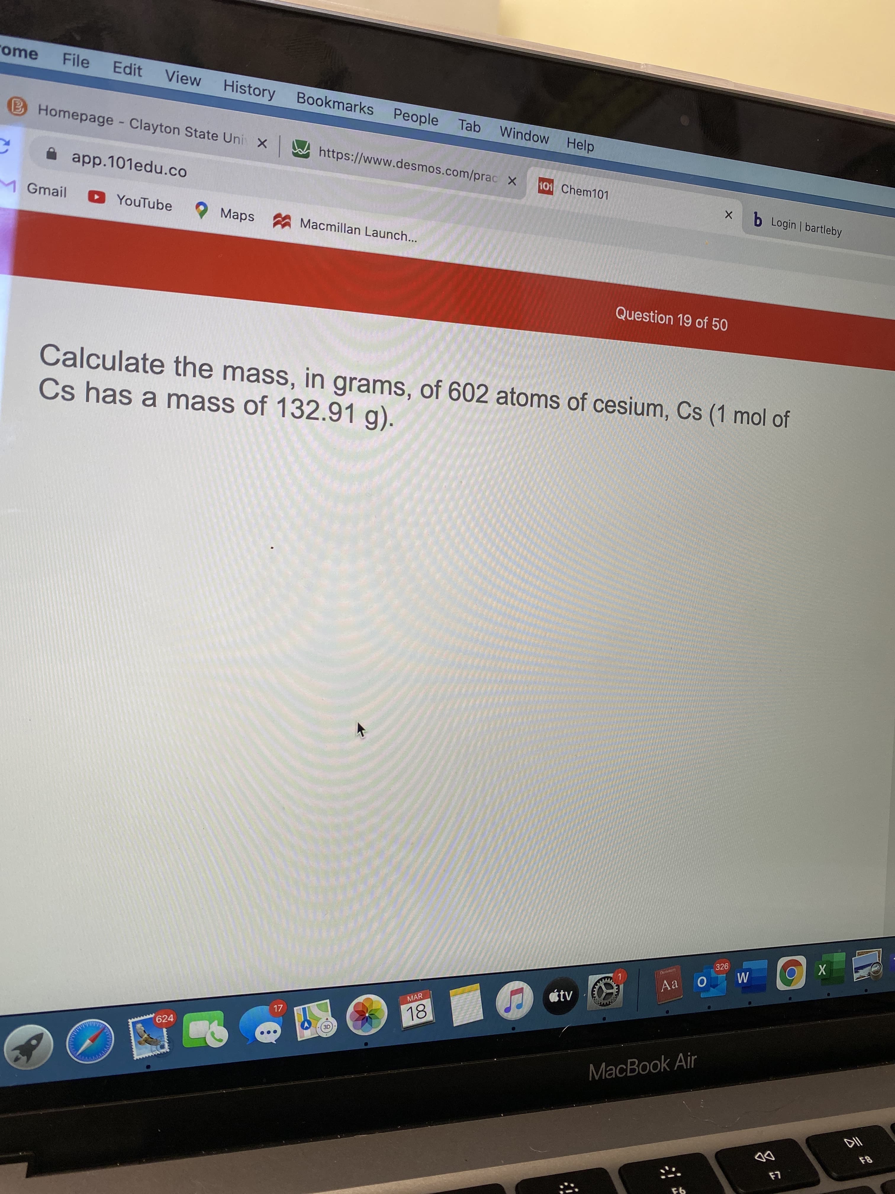 Calculate the mass, in grams, of 602 atoms of cesium, Cs (1 mol of
Cs has a mass of 132.91 g).
