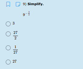 A D 9) Simplify.
9-
O 3
O 27
27
O 27
