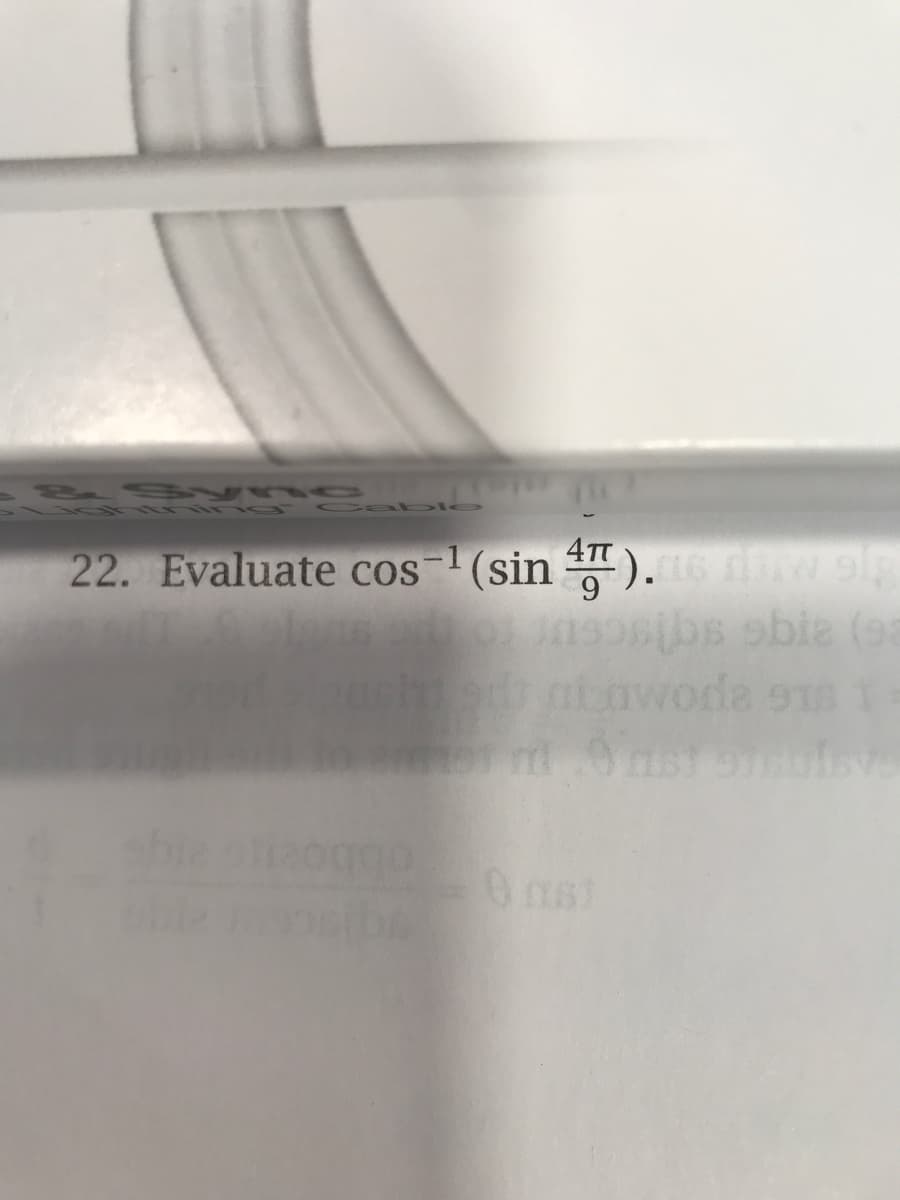 &5 yn
trtning
Ca
22. Evaluate cos-1(sin ). op
obie (e
awoda 91s 1
