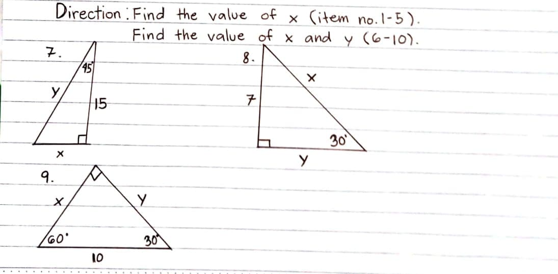 Direction : Find the value of x (item no. 1-5 ).
Find the value of x and
7.
8.
(01-9)
45
15
7
30
9.
60'
30
10
