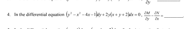 OM ON
4. In the differential equation (y² -x² – 4x –1 dy + 2y(x + y +2)dx=0,
