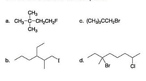 CH3
a. CH3-C-CH,CH,F
c. (CH3),CCH,Br
b.
d.
Br
ĆI
