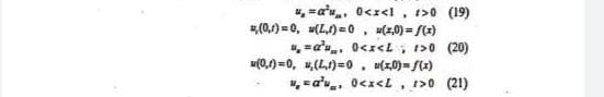 1>0 (19)
u,(0,1) = 0, u(L,1)3D0, (x,0) = S(x)
", =au.. 0<r<L, 1>0 (20)
u(0,0) =0, u,(L,1)=0 , u(z0)=S(x)
t>0 (21)
