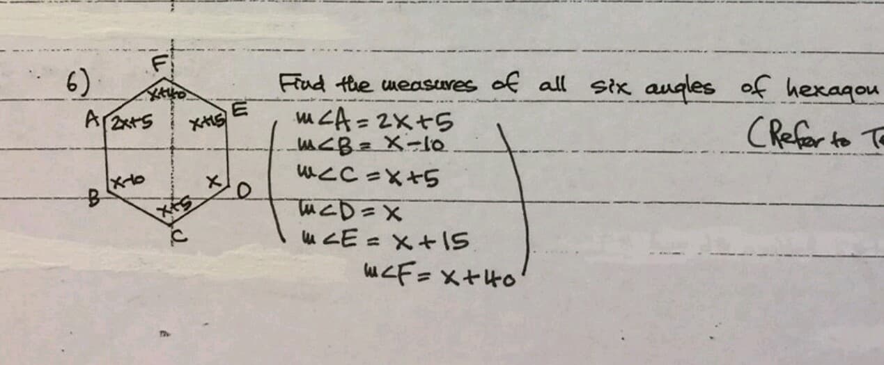 F
6)
Frud the weasuves of all six augles of hexaqou
MCA= 2X+ら
ABz X-10
WCC =X+5
TucD=x
u CE = x+1S
CRefor to To
%3D
メ
