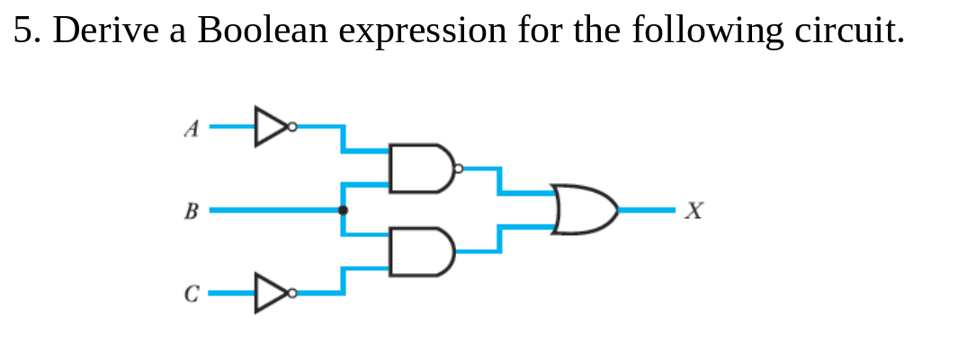 5. Derive a Boolean expression for the following circuit.
A
В
