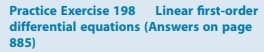 Practice Exercise 198 Linear first-order
differential equations (Answers on page
885)