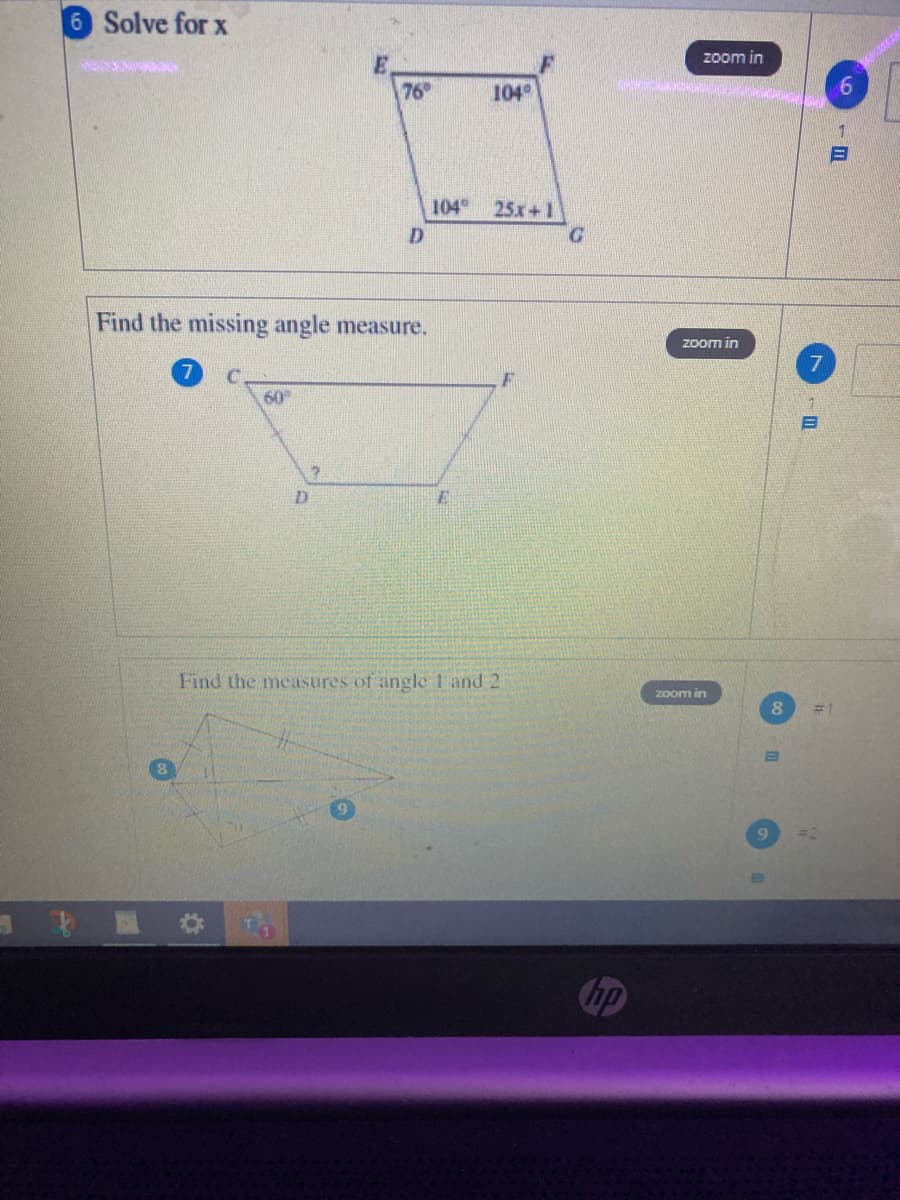 6 Solve for x
zoom in
76
104
目
104
25x+1
Find the missing angle measure.
zoom in
60
Find the measures of angle I and 2
Zoom in
80
Chp
