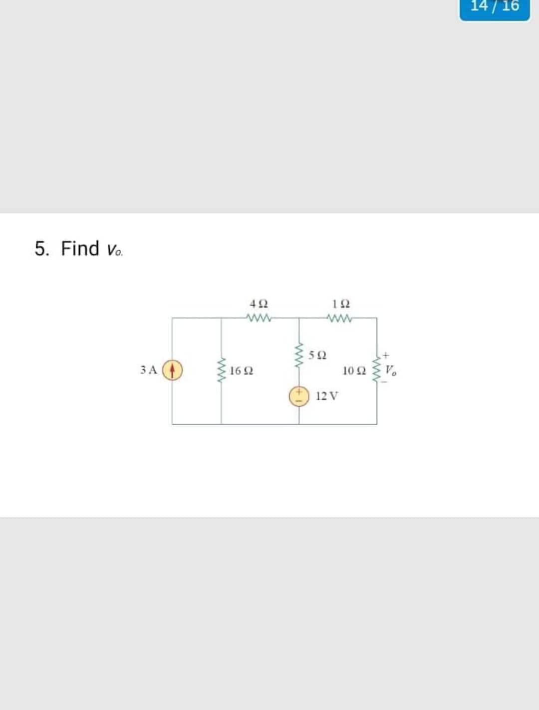 5. Find va
34
ww
ΤΩ
ww
16Ω
ΤΩ
ΤΩ
www
12V
109
14/16