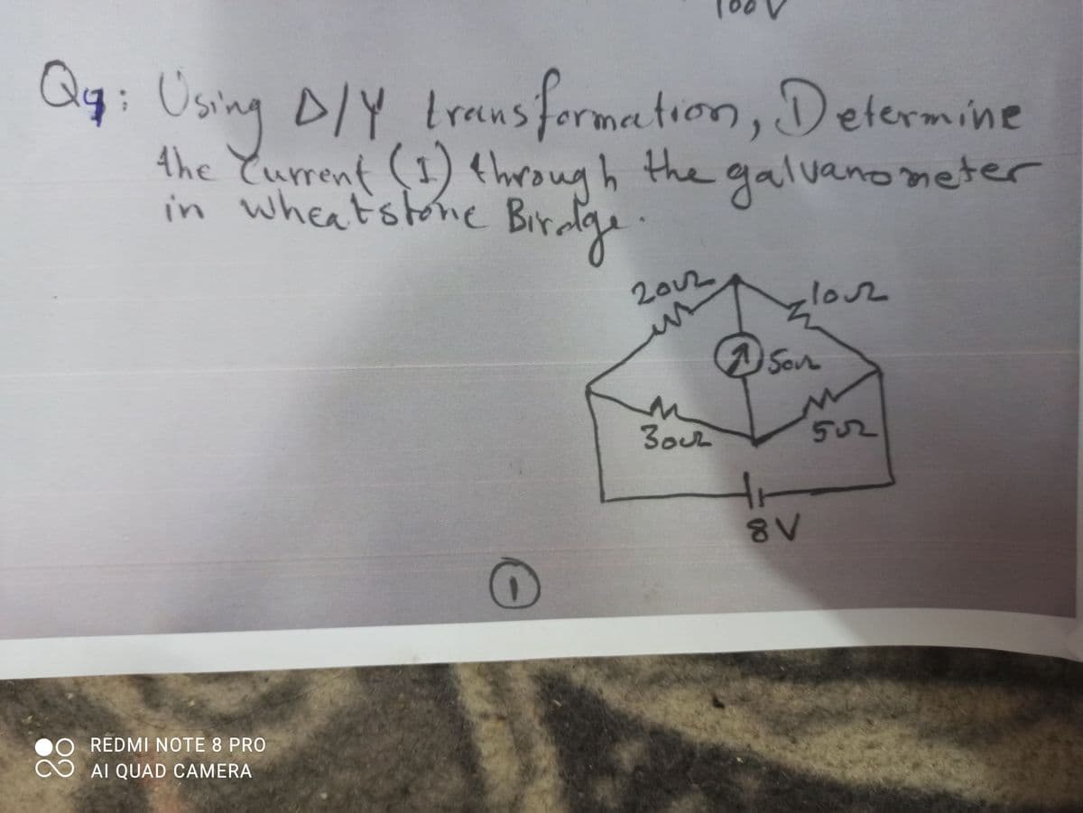 Qg: Ung D/Y Lrausformation, Delermine
Si'n
ren
the Current (I) through the galvanometer
in wheatstone Biratge
zlo2
Son
2012
552
8V
REDMI NOTE 8 PRO
AI QUAD CAMERA
88
