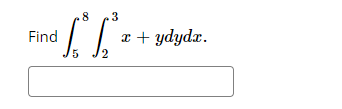 .8
.3
Find
x + ydydx.
