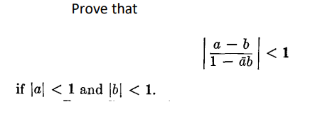 Prove that
if a 1 and [b] < 1.
a b
1 āb
-
<1