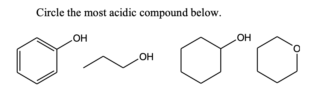 Circle the most acidic compound below.
ОН
OH
ОН