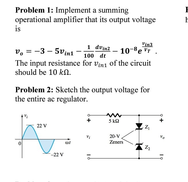 Problem 2: Sketch the output voltage for
the entire ac regulator.
5 kΩ
22 V
20-V.
Zeners
Vi
wt
Z2
--22 V
인
