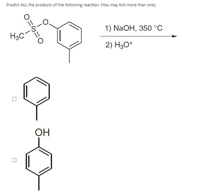 Predict ALL the products of the following reaction. (You may tick more than one)
1) NaOH, 350 °C
подад
2) H3O+
ОН
П