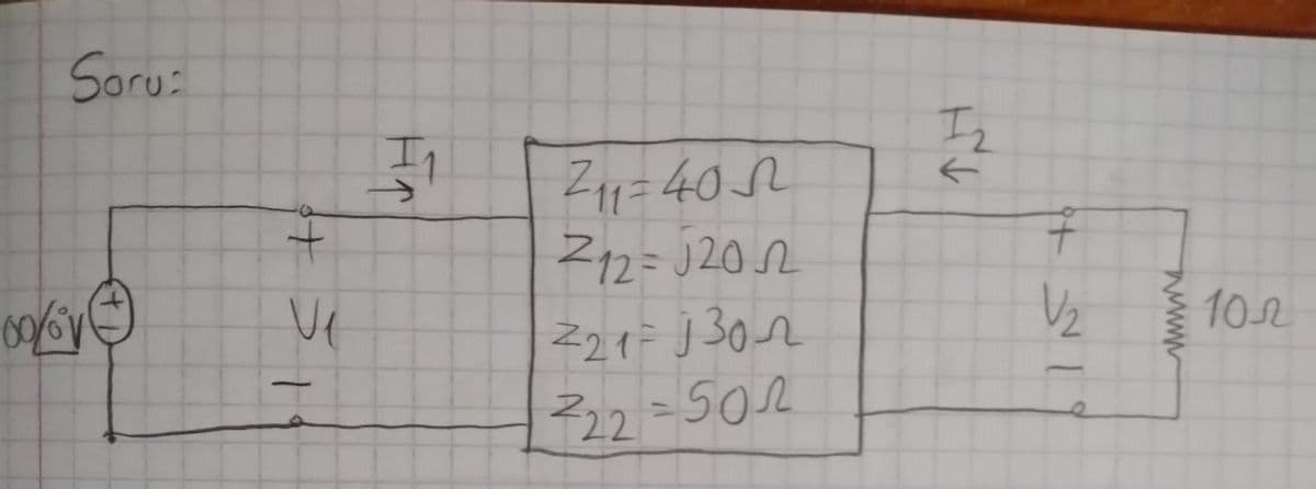 Soru:
Iz
Z11=40R
212= j202
->
102
そ2イ1302
そ22-502
%3D
