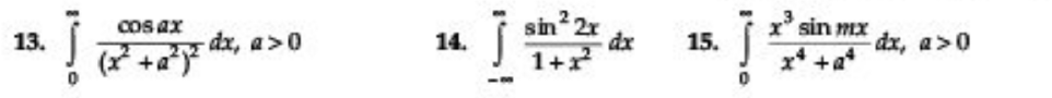 cos ax
dx, a>0
sin 2r
dx
x' sin mx
13.
14.
15.
dx, a>0
( +ay
1+
