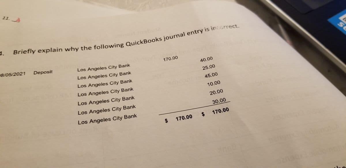 11.A
4.
8/05/2021
Deposit
Los Angeles City Bank
170.00
Los Angeles City Bank
40.00
Los Angeles City Bank
25.00
Los Angeles City Bank
45.00
Los Angeles City Bank
10.00
Los Angeles City Bank
20.00
Los Angeles City Bank
30.00
$
170.00
$ 170.00
920
