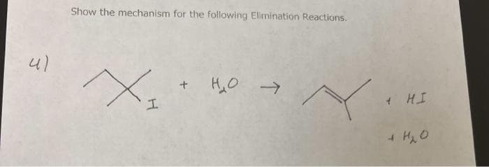 u)
Show the mechanism for the following Elimination Reactions.
Х
I
Но у
N
1 HI
+ H2O