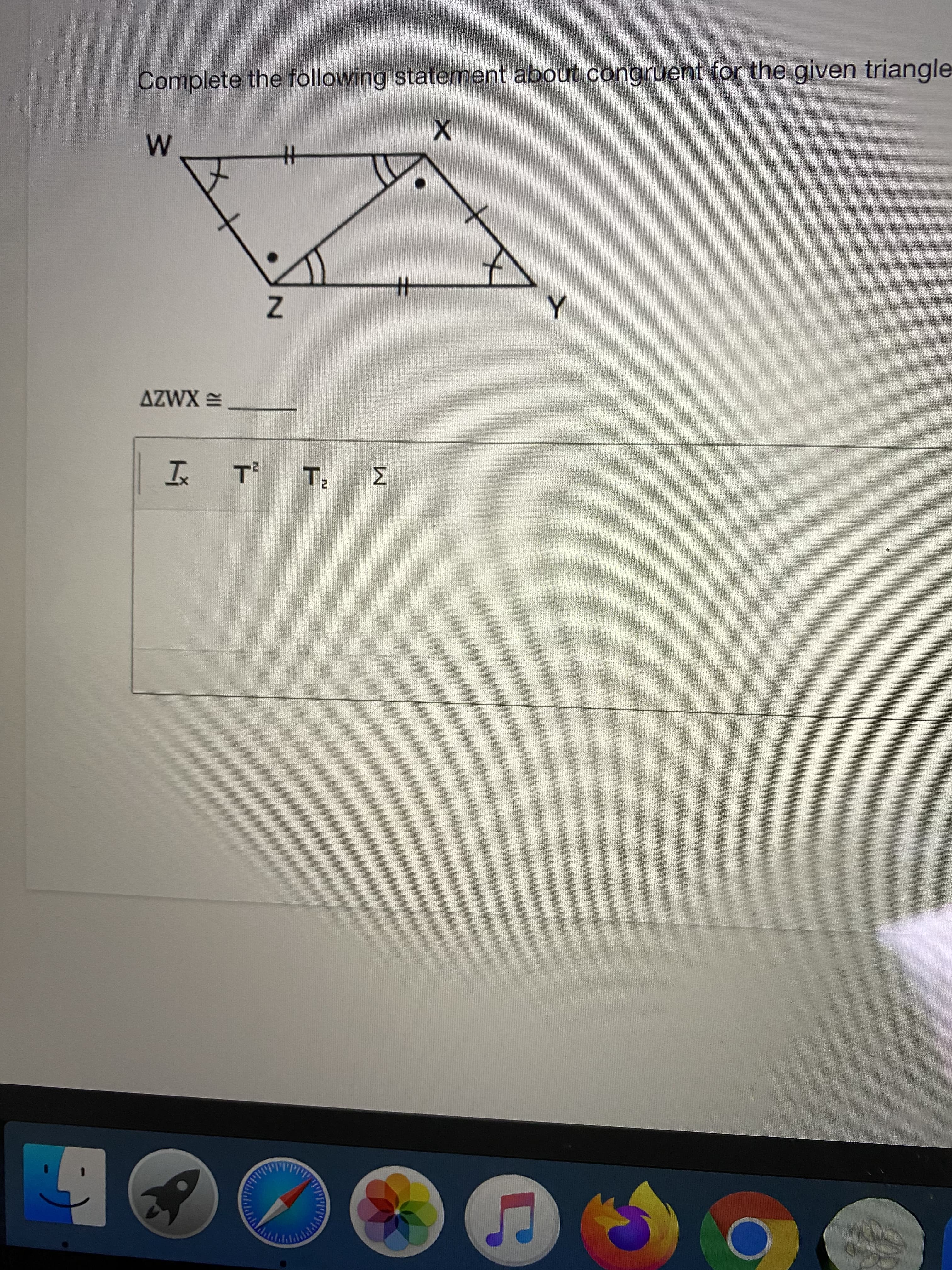 Complete the following statement about congruent for the given triangle
