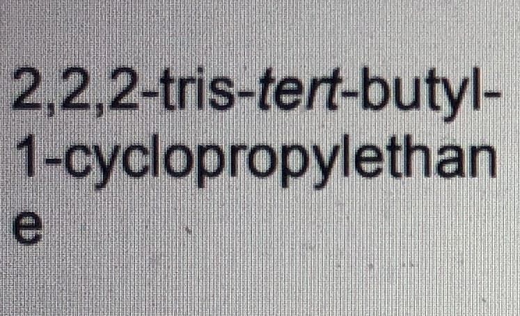 2,2,2-tris-tert-butyl-
1-cyclopropylethan
e