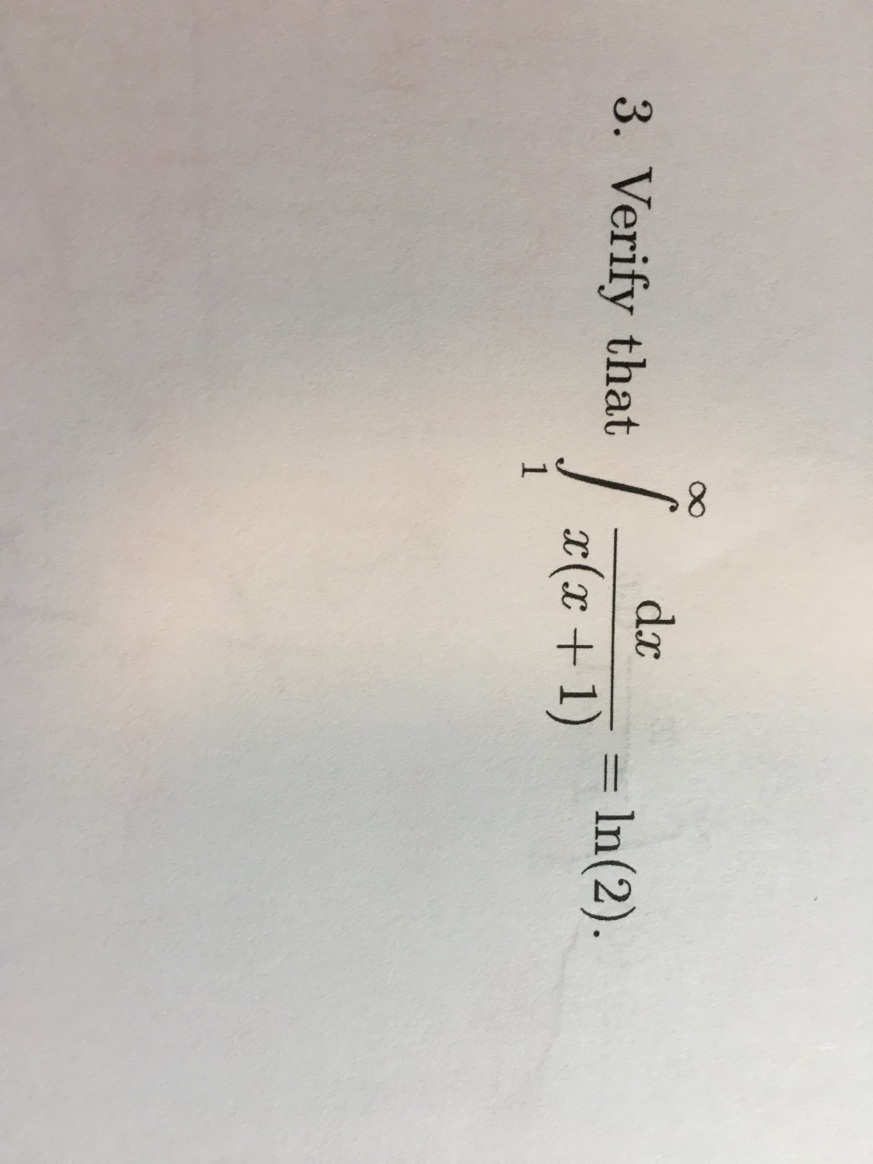 dr
3. Verify that
= ln(2).
x(x+1)
1
