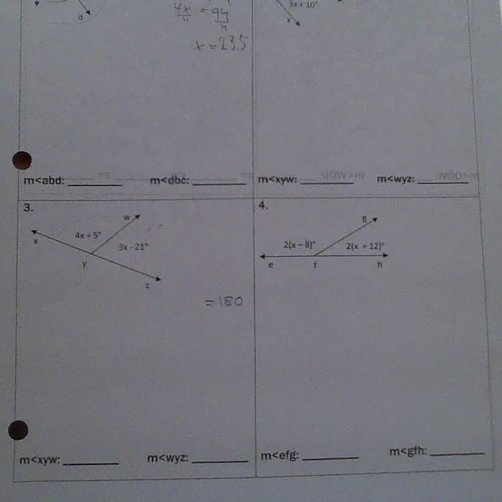 Sx+ 10
P.
+=235
m<abd:
m<dbc:
m<xyw:
m<wyz:
3.
4.
4x + 5"
3x-22"
2(x-8)"
2(x + 12)
m<efg:
m<gfh:
m<xyw:
m<wyz:
