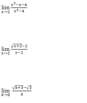 x2-x-6
lim
x-2 x2-4
Vx+2-2
lim
x-2
x-2
Vk+3-V3
lim
k-0
k
