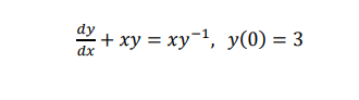 dy
+ xy = xy-1, y(0) = 3
dx
